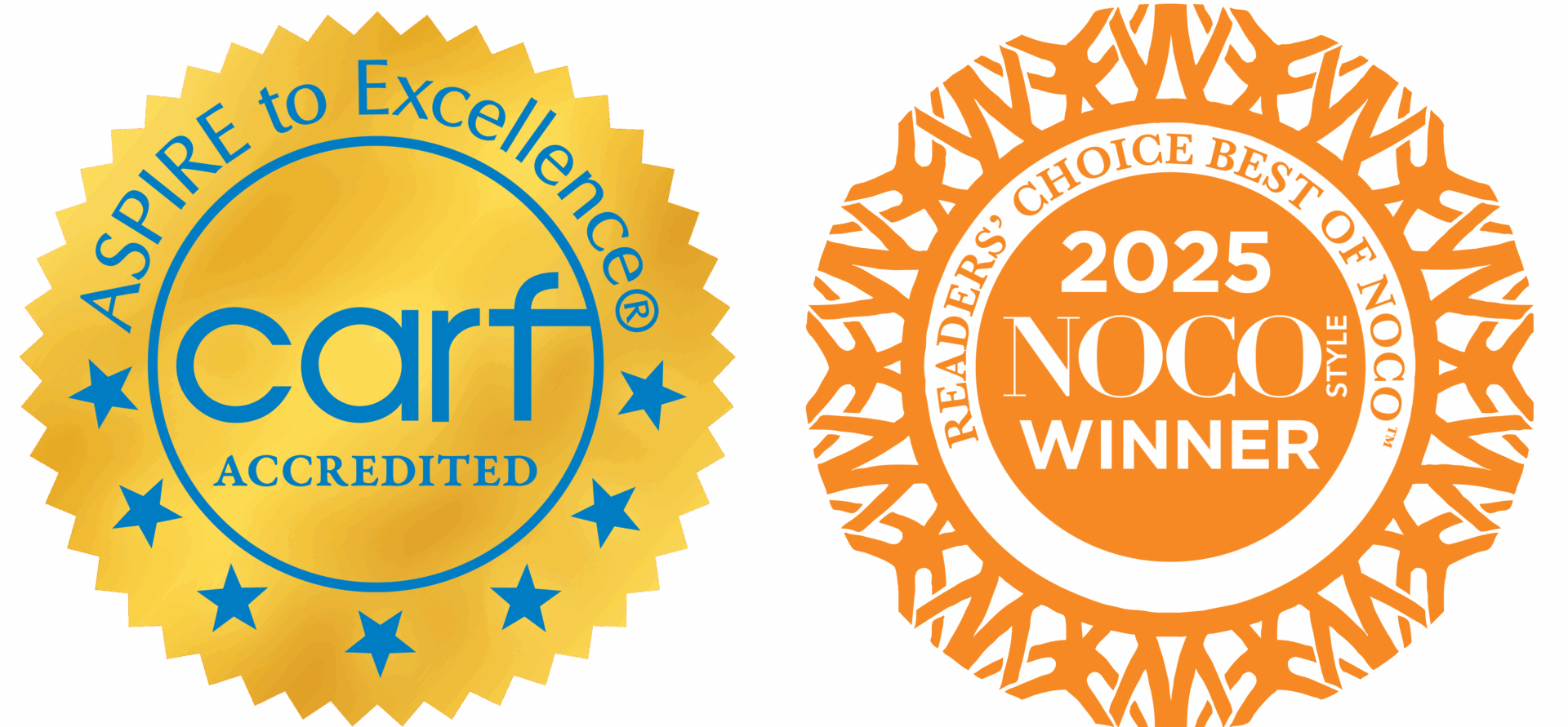 Two award badges: one gold with a blue center reading "CARF Accredited" and "Aspire to Excellence," the other orange and white stating "2025 NOCO Winner Readers’ Choice Best of NOCO Style.